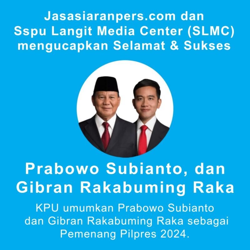 Jajaran Jasasiaranpers.com dan Sapu Langit Media Center mengucapkan selamat kepada pasangan Prabowo - Gibran. (Dok. Istimewa)  